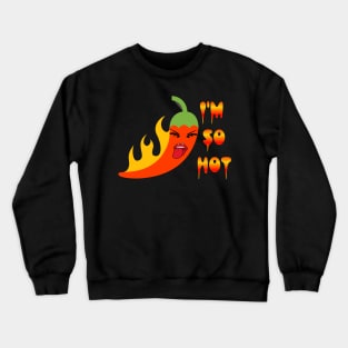 im so hot Crewneck Sweatshirt